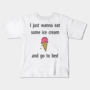 Just Wanna Eat Ice Cream T Shirt Kids T-Shirt